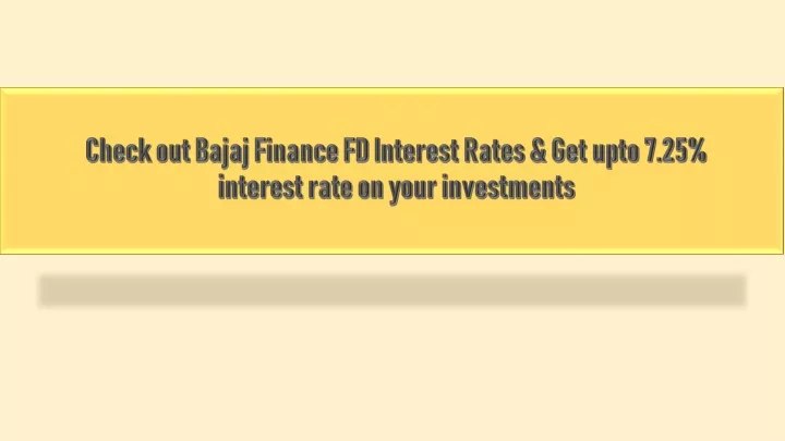check out bajaj finance fd interest rates get upto 7 25 interest rate on your investments