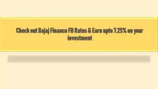 check out bajaj finance fd rates earn upto 7 25 on your investment