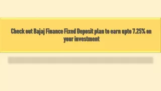 check out bajaj finance fixed deposit plan to e arn upto 7 25 on your investment