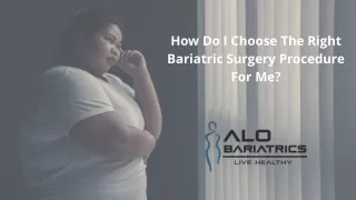 How Do I Choose The Right Bariatric Surgery Procedure For Me?