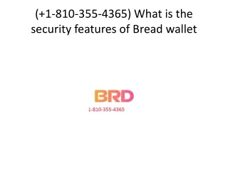 ( 1-810-355-4365) What is the security features of Bread wallet