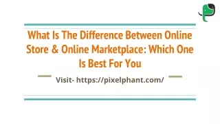 What Is The Difference Between Online Store & Online Marketplace: Which One Is Best For You