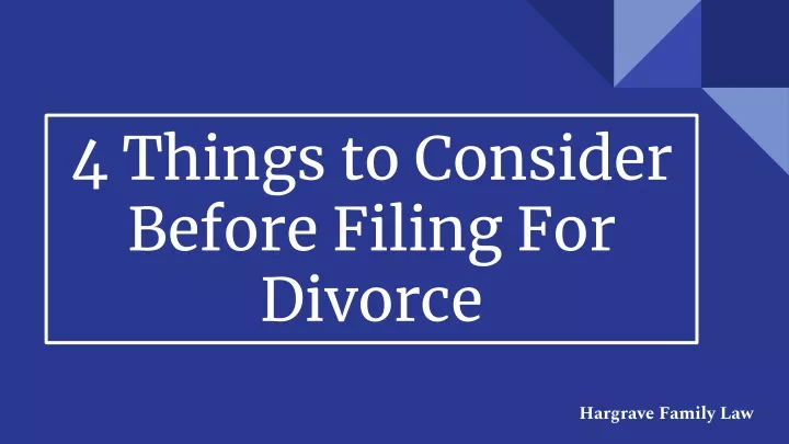Ppt Things To Consider Before Filing For Divorce Powerpoint