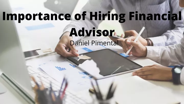importance of hiring financial advisor daniel