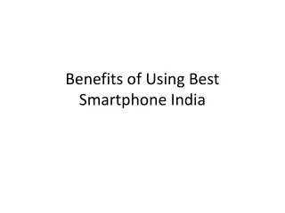 benefits of using best smartphone india