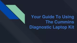 Your Guide To Using The Cummins Diagnostic Laptop Kit