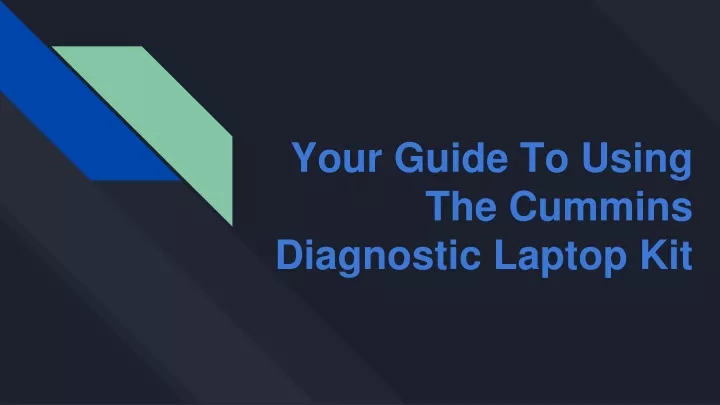 your guide to using the cummins diagnostic laptop kit