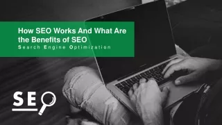 how seo works and what are the benefits of seo