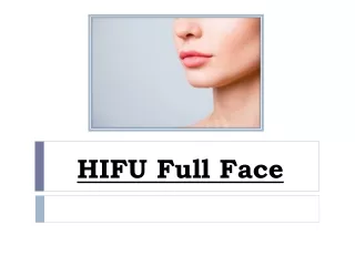 HIFU Full Face: Get A Beautiful Sculpted Chin