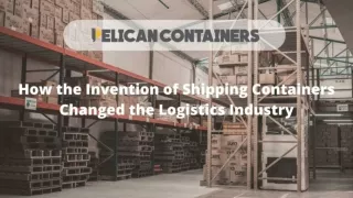 How Invention of Shipping Containers Changed The Logistics Industry