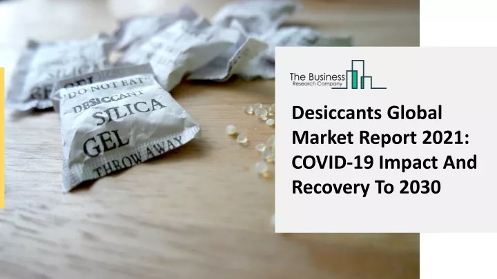 desiccants global market report 2021 covid