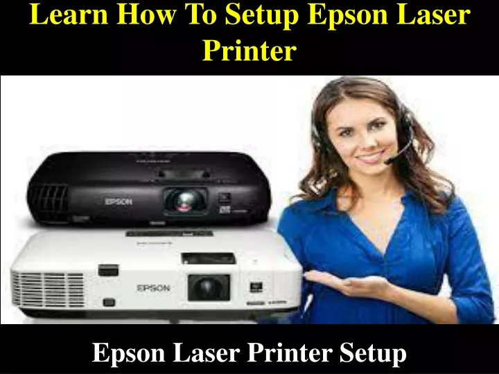 learn how to setup epson laser printer
