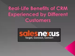 Real-Life Benefits of CRM Experienced by Different Customers