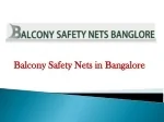 Balcony Safety Nets  in Bangalore - slide 1