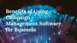 Benefits of Using Campaign Management Software for Business