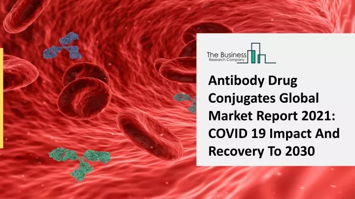 antibody drug conjugates global market report