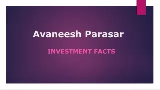 Avaneesh Parasar Investment Facts That You Shouldn’t Ignore- Avaneesh Parasar