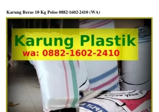 Karung Beras 10 Kg Polos 0882–IᏮ02–2ԿI0(WA)