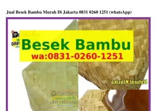 Jual Besek Bambu Murah Di Jakarta O831.Oᒿ6O.1ᒿ51[WhatsApp]