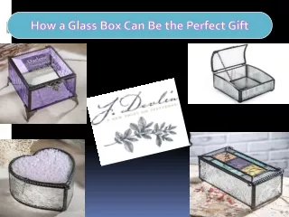 How a Glass Box Can Be the Perfect Gift