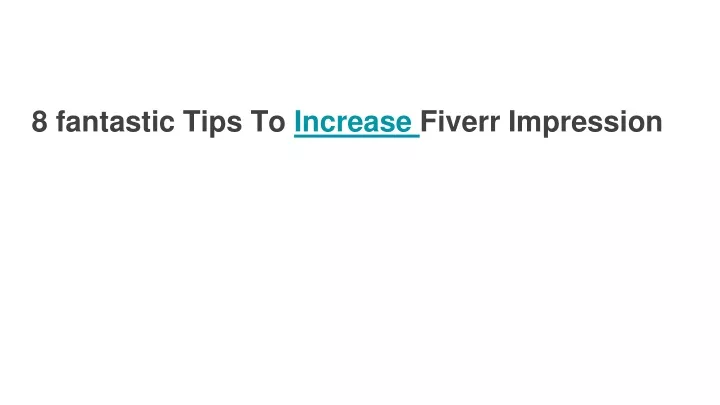 8 fantastic tips to increase fiverr impression