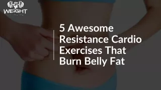 5 Awesome Resistance Cardio Exercises That Burn Belly Fat