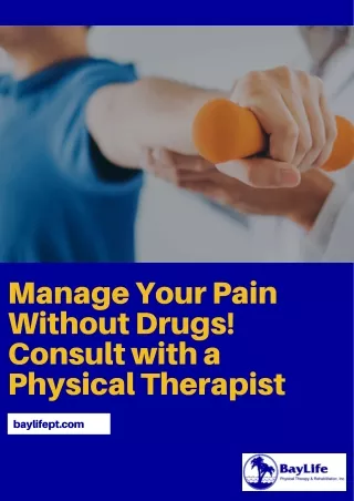 Manage Your Pain Without Drugs! Consult with a Physical Therapist