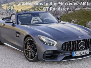3 Reasons to Buy Mercedes-AMG GT Roadster