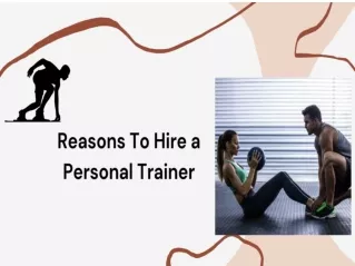 Reasons to Hire a Personal Trainer