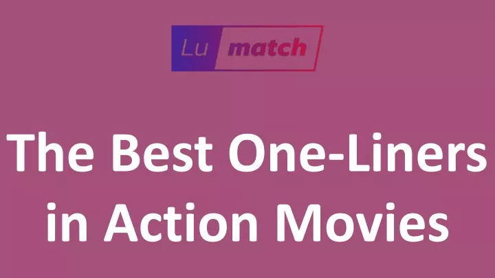 the best one liners in action movies