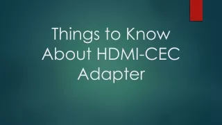 Things to Know About HDMI-CEC Adapter