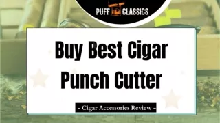 Buy Best Cigar Punch Cutter | Cigar Accessories Review