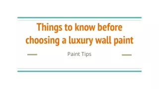 Things to know before choosing a luxury wall paint