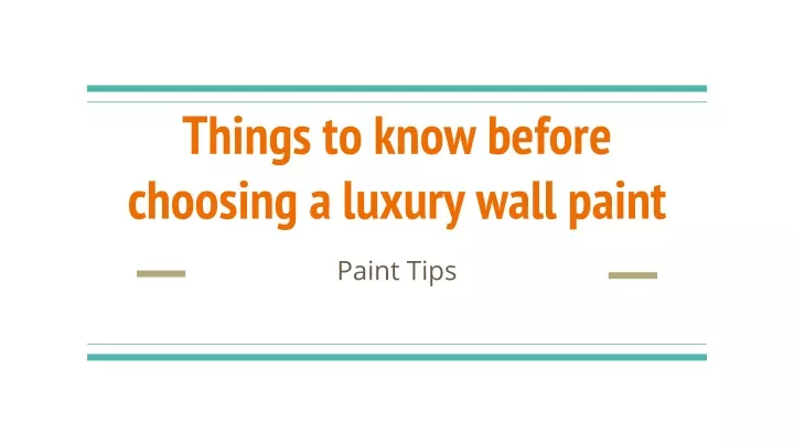 things to know before choosing a luxury wall paint