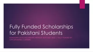 Fully Funded Scholarships for Pakistani Students