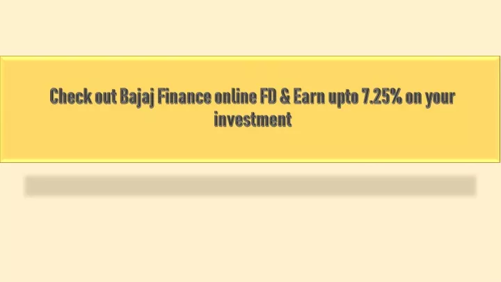 check out bajaj finance online fd earn upto 7 25 on your investment