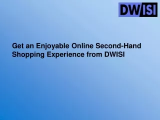 Get an Enjoyable Online Second-Hand Shopping Experience from DWISI