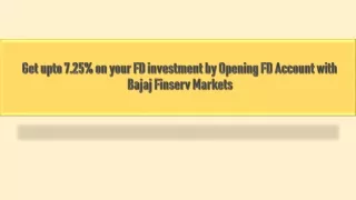 get upto 7 25 on your fd investment by opening fd account with bajaj finserv markets