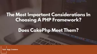 The Most Important Considerations In Choosing A PHP Framework? Does CakePhp Meet Them?