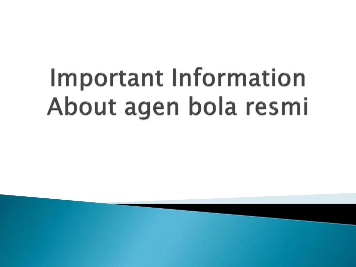 important information about agen bola resmi