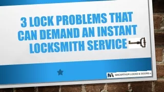 3 Lock Problems That Can Demand An Instant Locksmith Service
