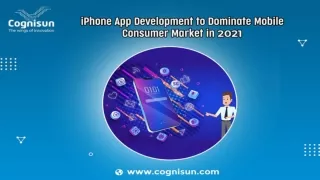 iPhone App Development to Dominate Mobile Consumer Market in 2021