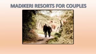Madikeri Resorts for Couples
