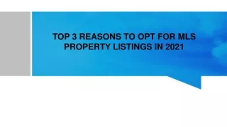 TOP 3 REASONS TO OPT FOR MLS PROPERTY LISTINGS IN 2021