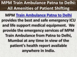 MPM Train Ambulance Patna to Delhi - All Amenities of Patient Shifting