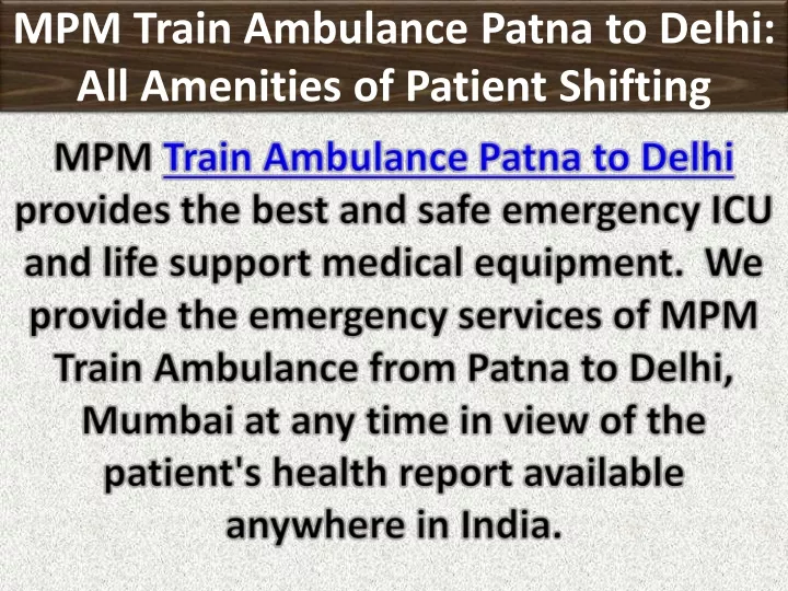 mpm train ambulance patna to delhi all amenities