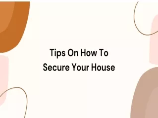 Tips On How To Secure Your House