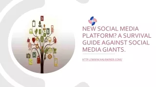 New Social Media Platform? A Survival Guide against Social Media Giants