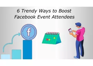 6 Trendy Ways to Boost Facebook Event Attendees
