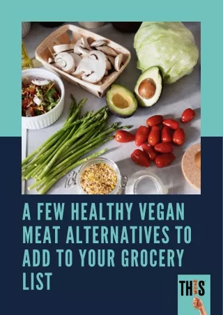 a few he a lthy veg a n me a t a ltern a tives